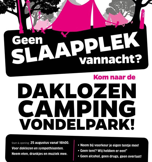Kom ook zondag 25 augustus 2019 naar de daklozencamping in het Vondelpark om meer opvang te vragen!
